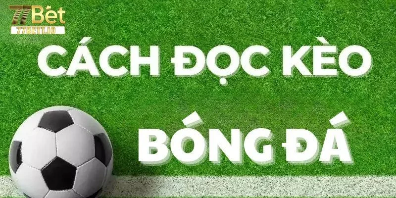 Soi kèo bóng đá là thao tác quen thuộc để bet thủ nắm bắt cơ hội chốt kèo thành công.